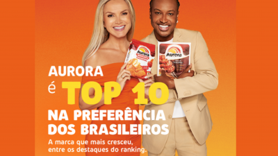 A confian&ccedil;a dos brasileiros coloca a Aurora entre as 10 marcas mais escolhidas do pa&iacute;s