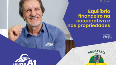 INFORMATIVO A1 19.09.26: Equil&iacute;brio financeiro na cooperativa e nas propriedades