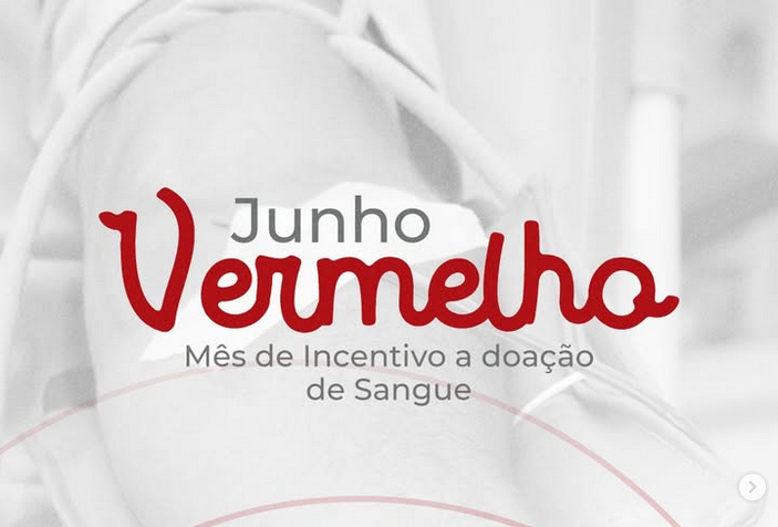 JUNHO VERMELHO: Doar sangue salva vidas 