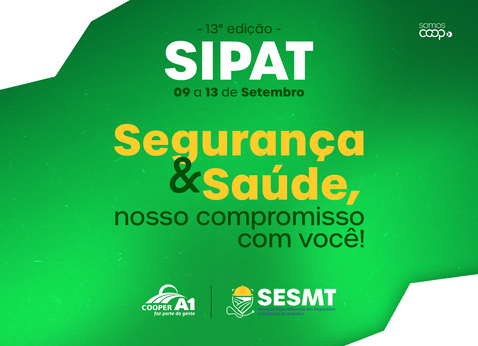 13ª SIPAT: Segurança e Saúde nosso compromisso com você